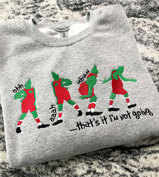 I'm not going Christmas Sweatshirt