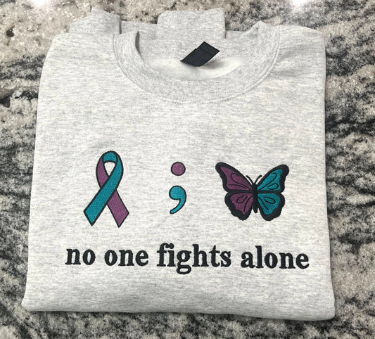 No one fights Alone Sweatshirt